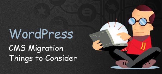 WordPress CMS Migration Things to Consider