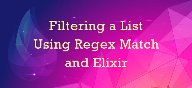 Filtering a List Using Regex Match and Elixir